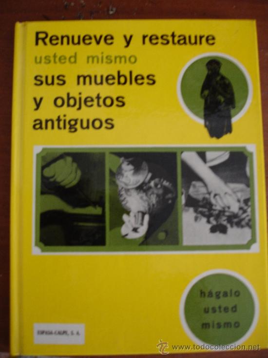 Libros de segunda mano: RENUEVE Y RESTAURE SUS MUEBLES Y ANTIGUEDADES. - Foto 1