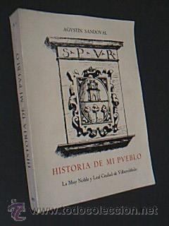 Libros de segunda mano: HISTORIA DE MI PUEBLO. La Muy Noble y Leal Ciudad de Villarrobledo. SANDOVAL MULLERAS, A. 1961 1&ordf; Ed