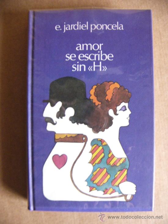 Libros de segunda mano: Libro Amor se escribe sin H Hache - E Jardiel Poncela - A&ntilde;o 1978
