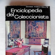 Libros de segunda mano: ENCICLOPEDIA DEL COLECCIONISTA, POR SAVAJE, FOSCA Y DAULTE. Lote 33662332