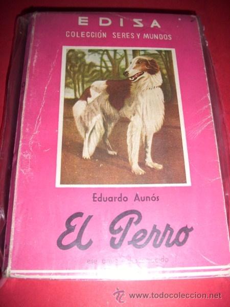 Libros de segunda mano: AUN&Oacute;S, Eduardo - El perro : ese amigo desconocido - Foto 1