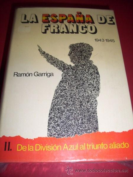 Libros de segunda mano: GARRIGA, Ram&oacute;n - La Espa&ntilde;a de Franco - Foto 1