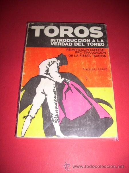 Libros de segunda mano: MULAS P&Eacute;REZ, I. - Toros : introducci&oacute;n a la verdad del toreo - Foto 1