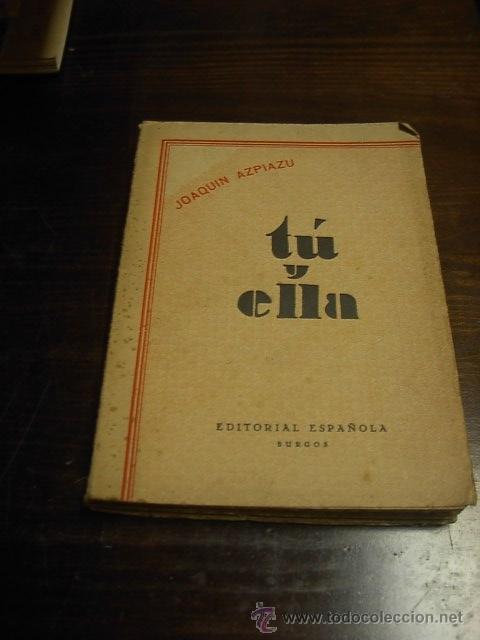 Libros de segunda mano: Joaquin Azpiazu, Tu y ella, Ed. Espa&ntilde;ola, 1937 - Foto 1