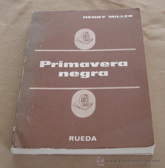 Libros de segunda mano: PRIMAVERA NEGRA - HENRY MILLER, 1974. - Foto 1