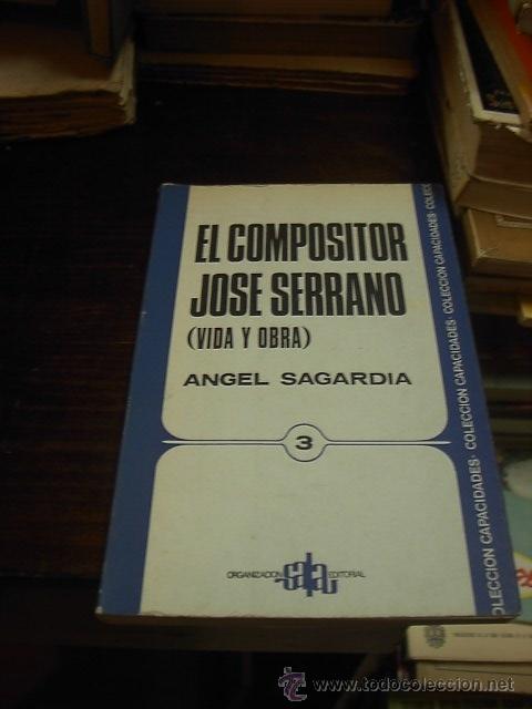 Libros de segunda mano: Angel Sagardia, El compositor Jose Serrano (vida y obra) - Foto 1