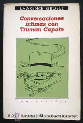 CONVERSACIONES ÍNTIMAS CON TRUMAN CAPOTE - LAWRENCE GROBEL - ANAGRAMA (CONTRASEÑAS) 1986 (Libros de Segunda Mano (posteriores a 1936) - Literatura - Otros)