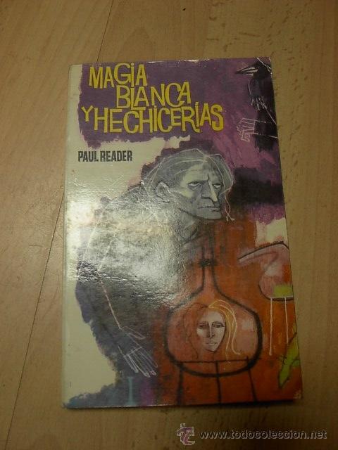 Libros de segunda mano: Paul Reader, Magia blanca y hechicerias, 1962 - Foto 1