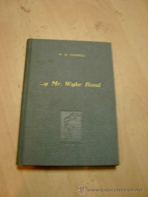 Libros de segunda mano: W.B.Maxwell. Y Mr. Wyke Bond, Ed. Victoria, 1947 - Foto 1