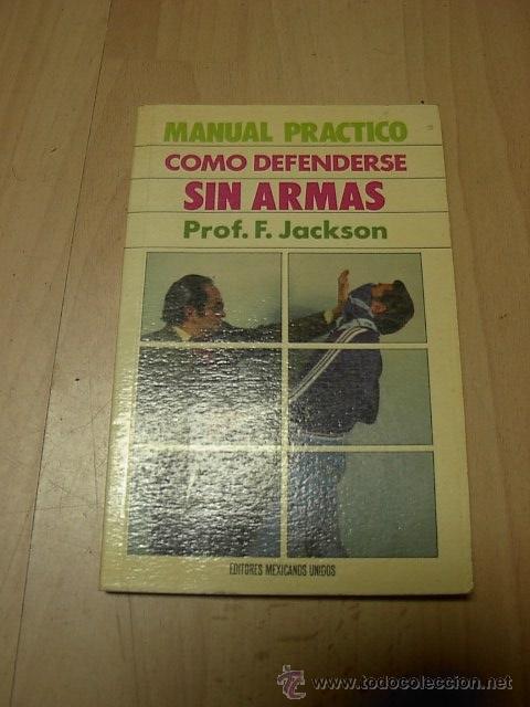 Libros de segunda mano: F, Jackson, Manual Practico de como defenderse sin arma, Ed. Mexicanos - Foto 1