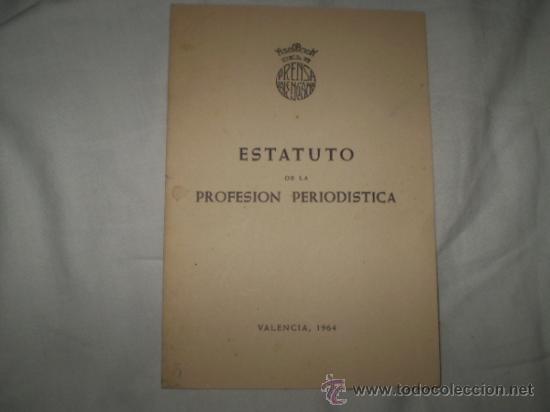 Libros de segunda mano: ESTATUTO DE LA PROFESION PERIODISTICA ,VALENCIA 1964 - Foto 1