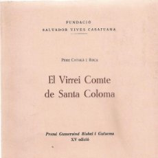 Libros de segunda mano: EL VIRREI COMTE DE SANTA COLOMA / P. CATALA I ROCA. BCN : FSVC, 1988. 24X17CM. 451 P.. Lote 34272255