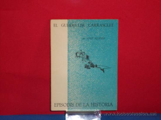 Libros de segunda mano: EL GUERRILLER CARRASCLET &ndash; JOSEP IGLESIES - Foto 1