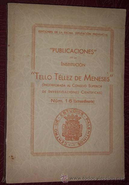 Libros de segunda mano: Publicaciones de la Instituci&oacute;n Tello T&eacute;llez de Meneses N&ordm; 16 del Centro de Estudios Palentinos 1956