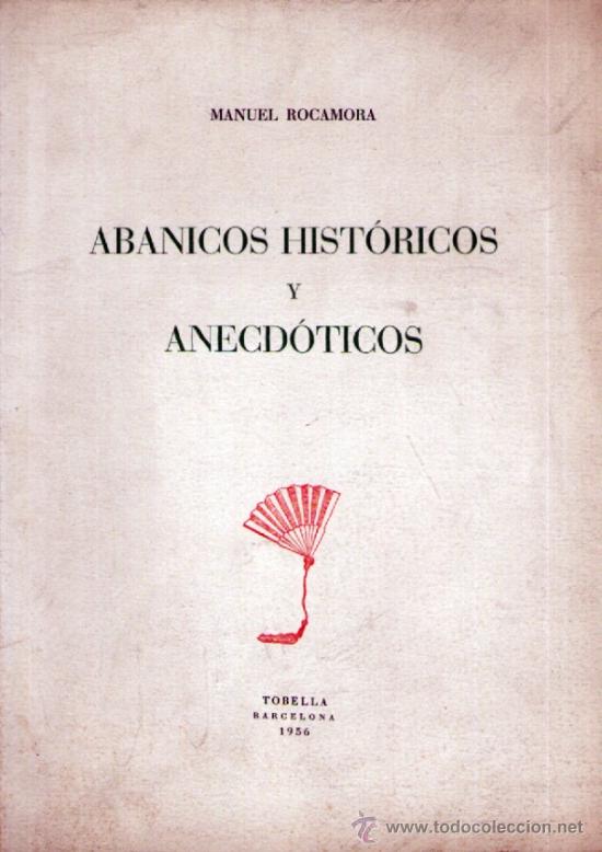 Libros de segunda mano: Abanicos Hist&oacute;ricos y Anecd&oacute;ticos. Manuel de Rocamora. - Foto 1