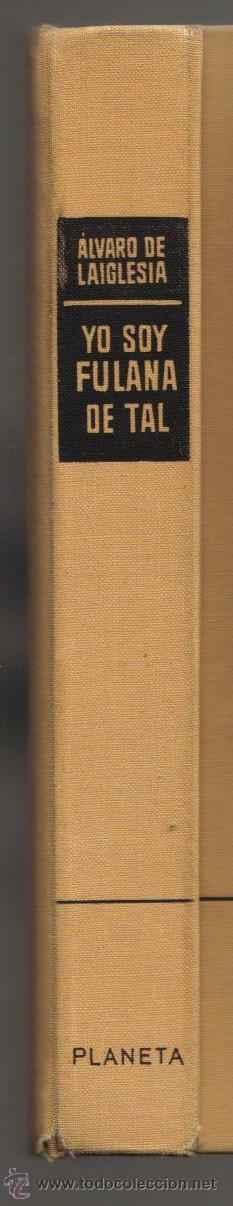 Libros de segunda mano: YO SOY FULANA DE TAL - ALVARO DE LA IGLESIA - PLANETA - Foto 2