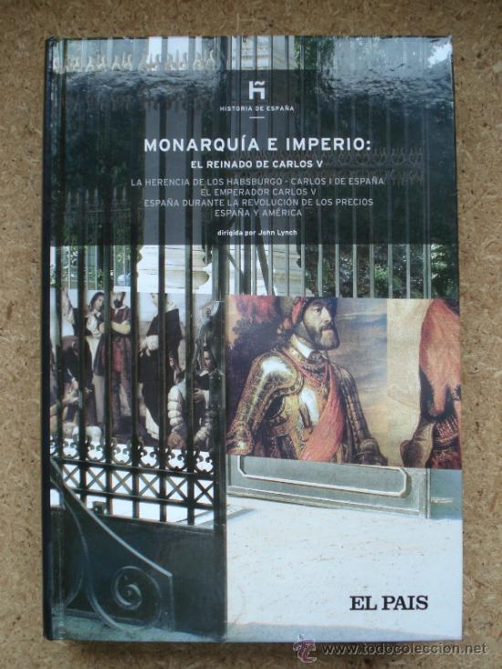 Libros de segunda mano: Monarqu&iacute;a e Imperio: el reinado de Carlos V (2007) / John Lynch. El Pa&iacute;s. - Foto 2