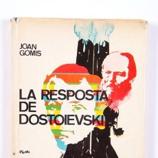 Libros de segunda mano: LA RESPOSTA DE DOSTOIEVSKI. JOAN GOMIS. EDITORIAL NOVA TERRA. Lote 34421941