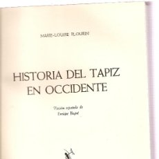 Libros de segunda mano: HISTORIA DEL TAPIZ EN OCCIDENTE DE MARIE LOUISE PLOURIN