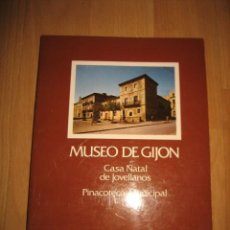Libros de segunda mano: MUSEO DE GIJON CASA NATAL DE JOVELLANOS PINACOTECA MUNICIPAL AYUNTAMIENTO DE GIJON 1978