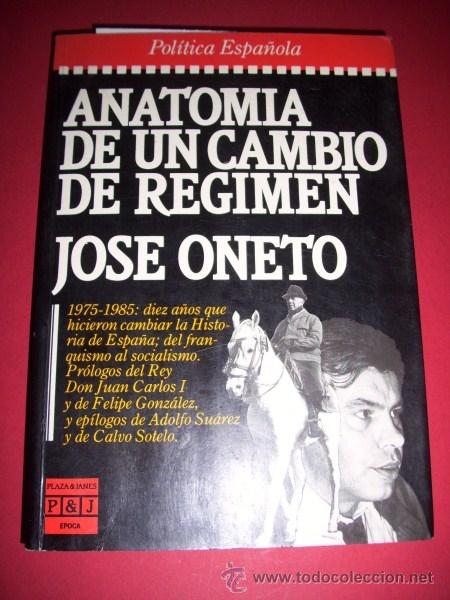 Libros de segunda mano: ONETO, Jos&eacute; - Anatom&iacute;a de un cambio de r&eacute;gimen - Foto 1