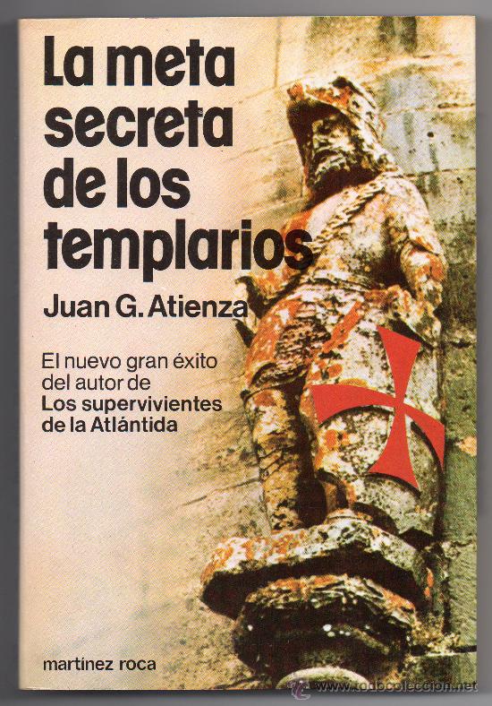 Libros de segunda mano: LA META SECRETA DE LOS TEMPLARIOS - JUAN G. ATIENZA - Foto 1