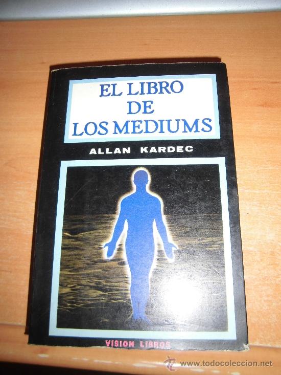 Libros de segunda mano: EL LIBRO DE LOS MEDIUMS O GUIA DE LOS MEDIUMS Y DE LAS EVOCACIONES ALLAN KARDEC VISION LIBROS 1979 - Foto 1