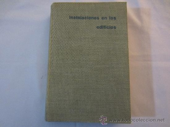 Libros de segunda mano: INSTALACIONES EN LOS EDIFICIOS EDITORIAL GUSTAVO GILI A&Ntilde;O 1964 - Foto 1