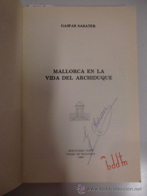 Libros de segunda mano: Mallorca en la Vida del Archiduque. Gaspar Sabater, 1985 - Foto 2