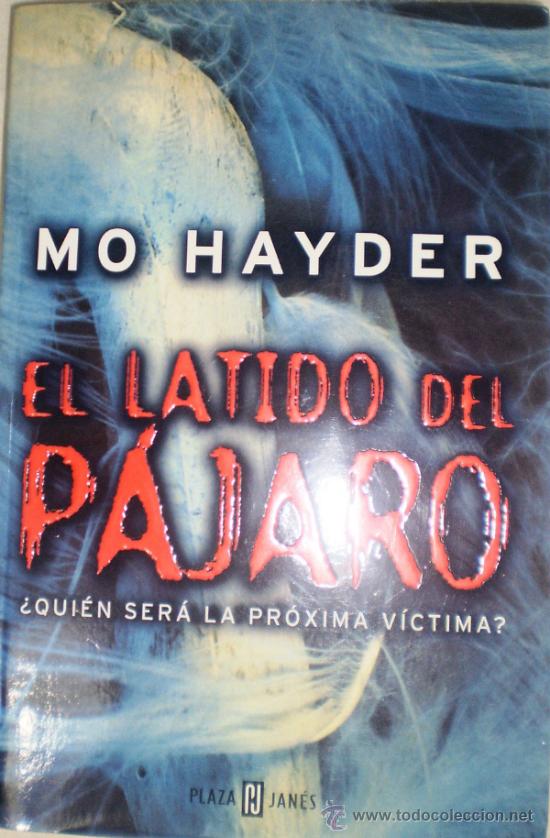 Libros de segunda mano: EL LATIDO DEL P&Aacute;JARO- MO HAYDER- EXPECTACULAR THRILLER - Foto 1