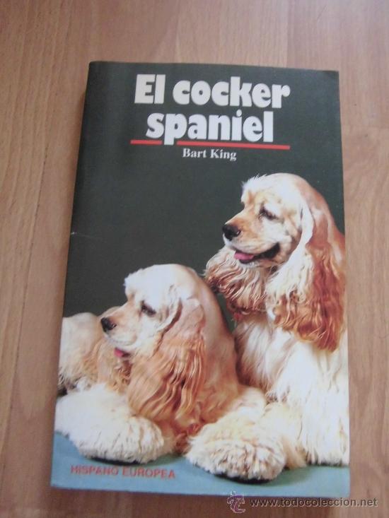 Libros de segunda mano: EL COCKER SPANIEL BART KING EDITORIAL HISPANO EUROPEA 1994 - Foto 1