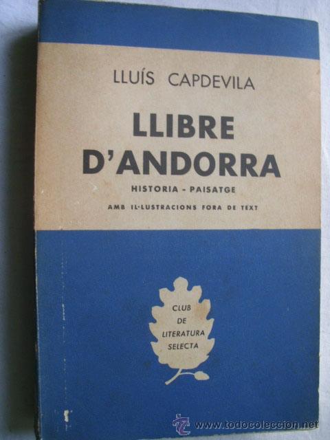 Libros de segunda mano: LLIBRE D&acute;ANDORRA. CAPDEVILA, Llu&iacute;s. 1958 - Foto 1