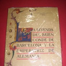 Libros de segunda mano: LA LEYENDA DEL BUEN CONDE DE BARCELONA Y LA EMPERATRIZ DE ALEMANIA : FRAGMENTO DE LA CRÓNICA...