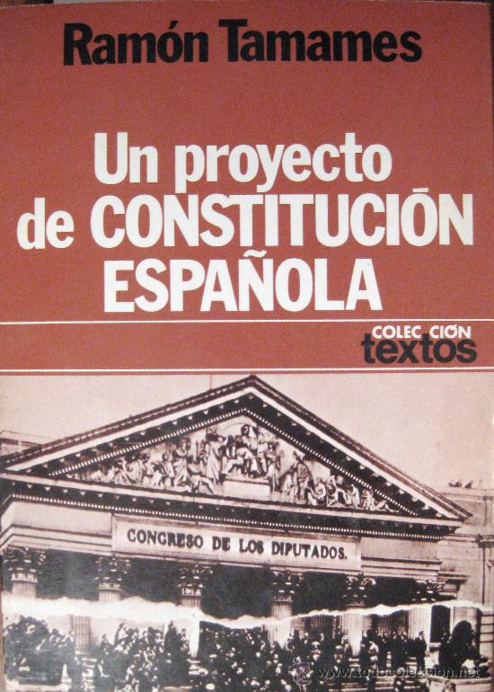 Libros de segunda mano: RAM&Oacute;N TAMAMES. UN PROYECTO DE CONSTITUCI&Oacute;N ESPA&Ntilde;OLA - Foto 1