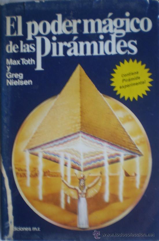 Libros de segunda mano: EL PODER M&Aacute;GICO DE LAS PIR&Aacute;MIDES-MAX TOTH Y GREG NIELSEN - Foto 1