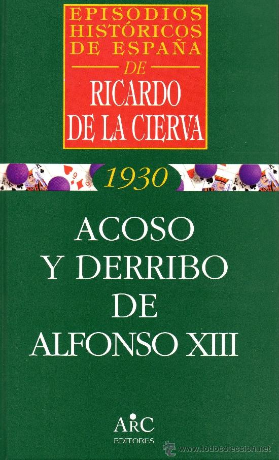 Libros de segunda mano: ACOSO Y DERRIBO DE ALFONSO XIII - Foto 1