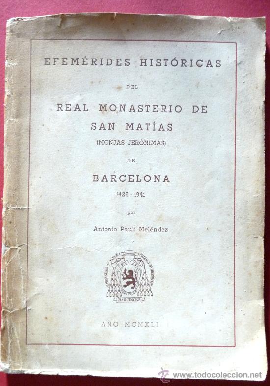 Gebrauchte B&uuml;cher: Efemerides Hist&oacute;ricas del Real Monasterio de San Matias (Monjas Jeronimas) de Barcelona. A. Paul&iacute;