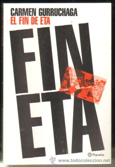 Libros de segunda mano: EL FIN DE ETA. GURRUCHAGA, CARMEN. A-TER-107 - Foto 1