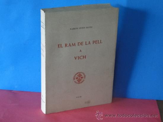 Libros de segunda mano: EL RAM DE LA PELL A VICH  ,--BAY&Eacute;S, Ramon Gen&iacute;s. - Foto 1