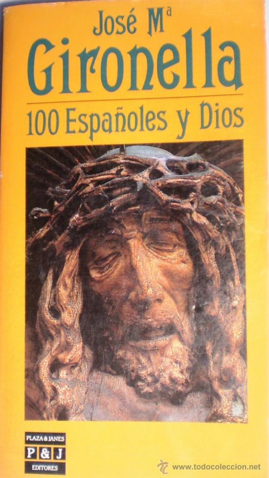 Libros de segunda mano: JOS&Eacute; M&ordf; GIRONELLA-100 ESPA&Ntilde;OLES Y DIOS - Foto 1
