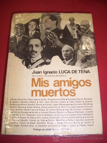 Libros de segunda mano: LUCA DE TENA, Juan Ignacio - Mis amigos muertos - Foto 1