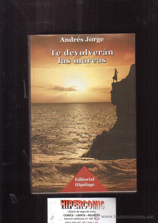 Gebrauchte B&uuml;cher: TE DEVOLVERAN LAS MAREAS /POR: ANDRES JORGE
