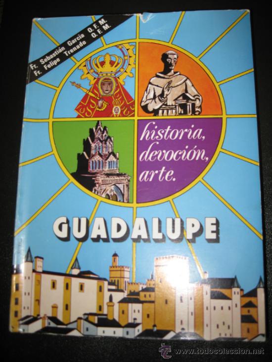 Libros de segunda mano: GUADALUPE ( CACERES ) HISTORIA, DEVOCION Y ARTE. - Foto 1