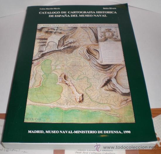 Libros de segunda mano: Cat&aacute;logo de Cartograf&iacute;a Hist&oacute;rica de Espa&ntilde;a &middot; Museo Naval &middot; Ministerio de Defensa &middot; 1990