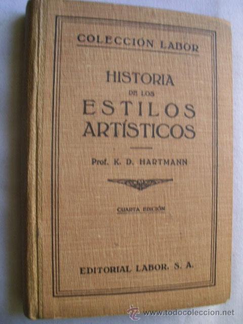 Libros de segunda mano: HISTORIA DE LOS ESTILOS ART&Iacute;STICOS. HARTMANN, K.D. 1943 - Foto 1