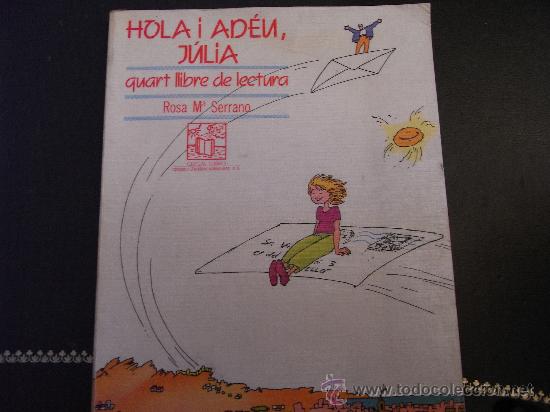 Libros de segunda mano: Hola i ad&eacute;u, J&uacute;lia. R.M&ordf; Serrano/ A. Miralles. - Foto 1