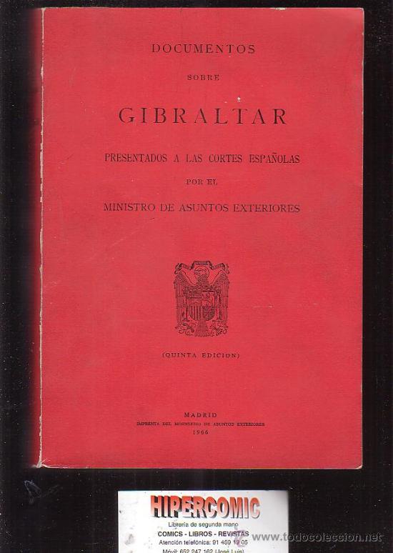 Libros de segunda mano: DOCUMENTOS SOBRE GIBRALTAR PRESENTADOS A LAS CORTES ESPA&Ntilde;OLAS -editado : A&Ntilde;O 1966 - Foto 1