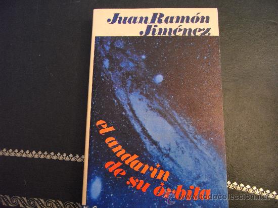 Libros de segunda mano: El andar&iacute;n de su &oacute;rbita. Juan Ram&oacute;n Jim&eacute;nez. - Foto 1