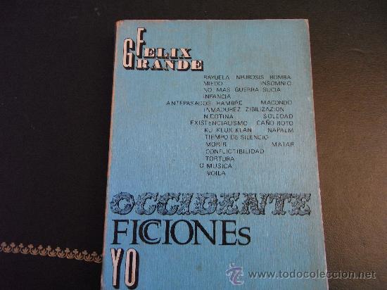Libros de segunda mano: Occidente. Ficciones. Yo. F&eacute;lix Grande. - Foto 1