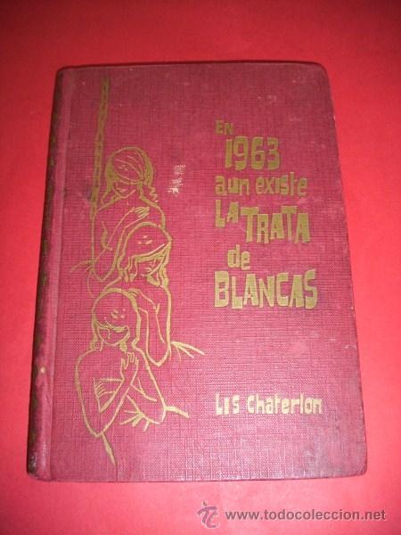 Libros de segunda mano: CHATERLON, Lis - En 1963 a&uacute;n existe la trata de blancas - Foto 1